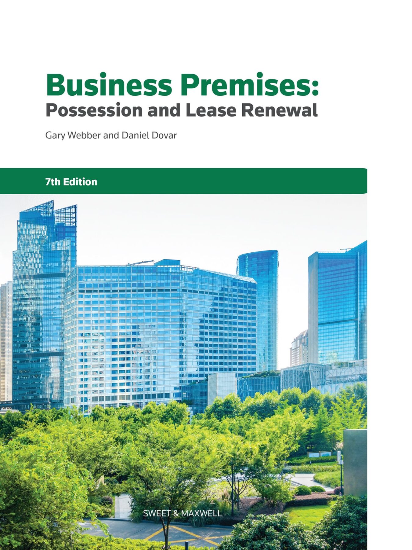 Daniel Dovar and Gary Webber’s 7th edition of ‘Business Premises: Possession and Lease Renewal’ is out now!
